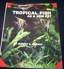 TROPICAL FISH AS A NEW PET by Axelrod