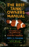 The Reef Tank Owners Manual 