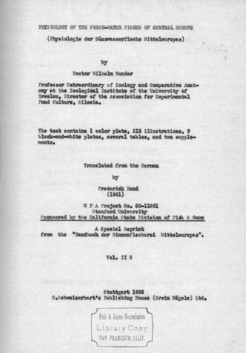 Wunder, Wilhelm: Handbuch der Binnenfischerei Mitteleuropas. Band II B: Physiologie der Swasserfische Mitteleuropas. Hrsg. v. R. Demoll u. H. N. Maier 1. Aufl. Stuttgart, E. Schweizerbart'sche Verlagsbhdlg., 1936. Mit 213 Abbildungen im Text. XI, 338 S. 4, OBrosch.