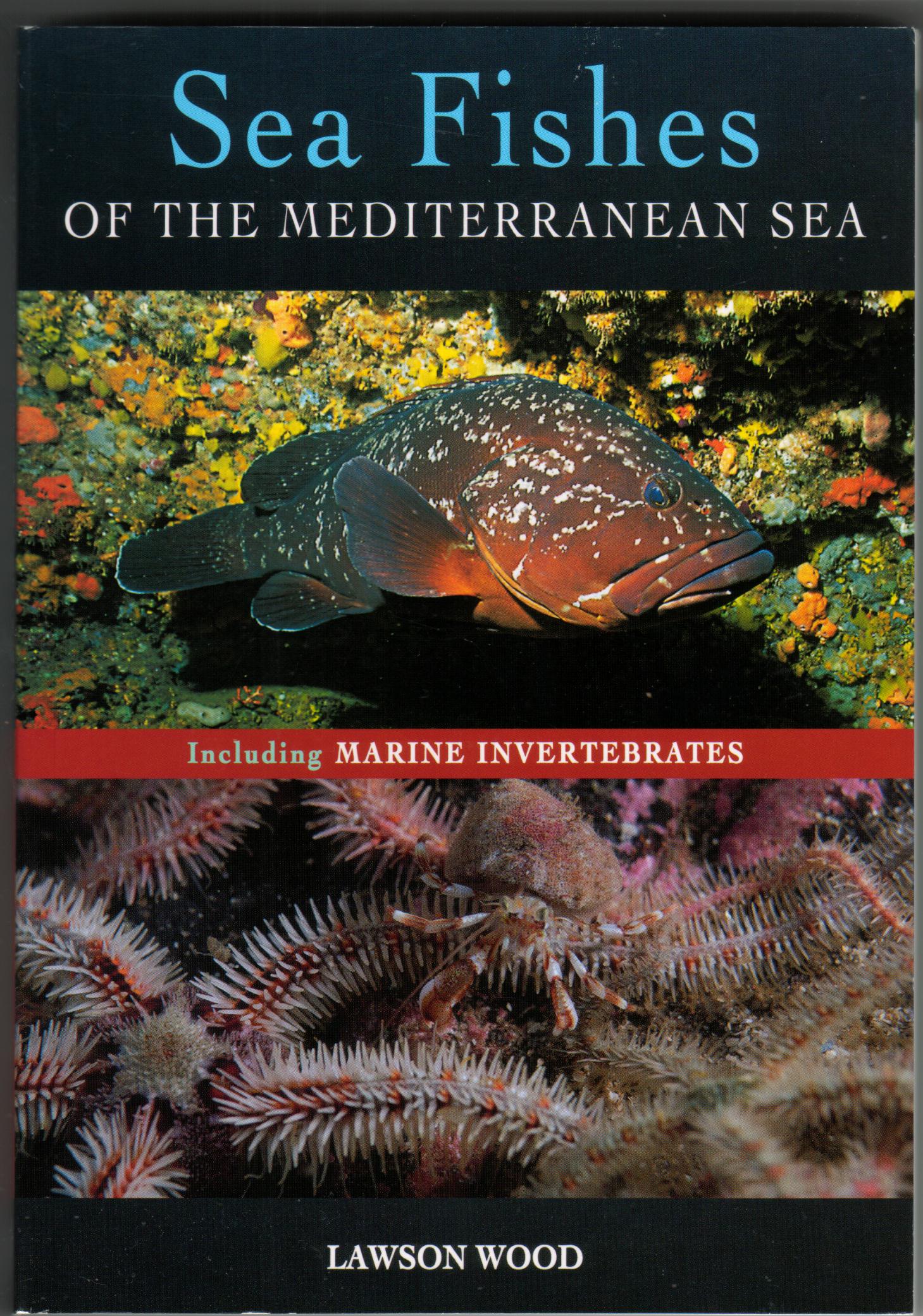 Sea Fishes of the Mediterranean Including Marine Invertebrates 
