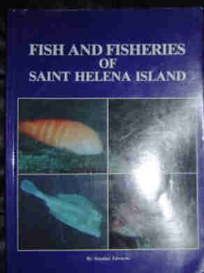 FISH AND FISHERIES OF SAINT HELENA ISLAND  by Alasdair Edweards.