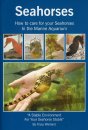 Seahorses: How to Care For Your Seahorses in the Marine Aquarium