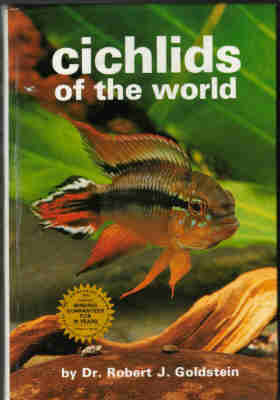CICHLIDS OF THE WORLD by Dr. R.J.Goldstein