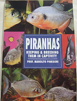 PIRANHAS - KEEPING & BREEDING THEM IN CAPTIVITY