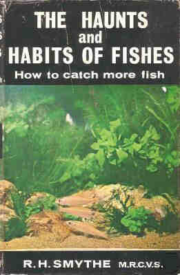 The Haunts and Habits of Fishes . How to Catch More 