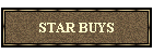 STAR BUYS