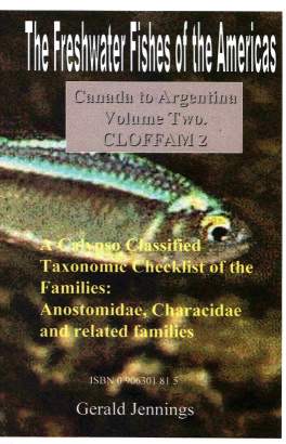 The Freshwater Fishes of the Americas. Canada to Argentina Taxonomic Classification.