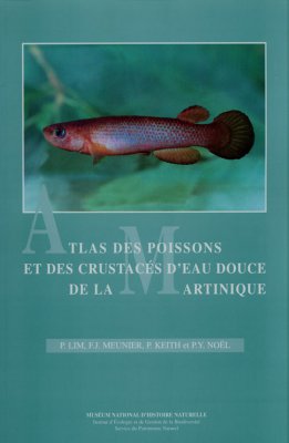 Atlas des poissons et des crustacés d'eau douce de la Martinique 