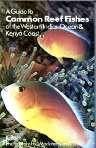 A Guide to the Common reef Fishes of the Western Indian Ocean and Kenya Coast by K. Bock