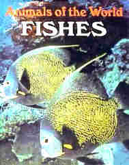 ANIMALS OF THE WORLD SERIES: FISHES