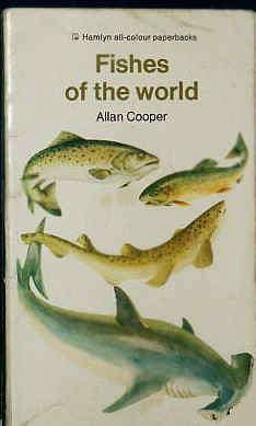 Fishes of the World by Allan Cooper 