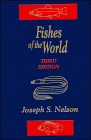 Fishes of the World. by Joseph S. Nelson.