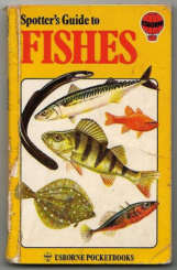 Fishes, by Alwyne Wheeler in the Usborne Spotters Guide Series