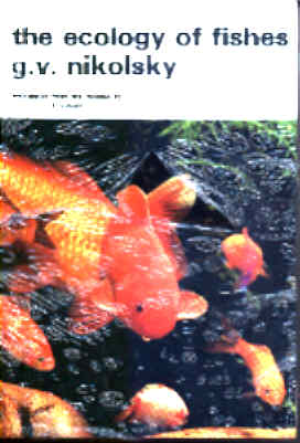 The Ecology of Fishes by G.V.Nikolsky.