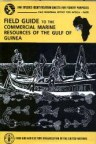 Field Guide to the Commercial Marine Resources of The Gulf of Guinea.