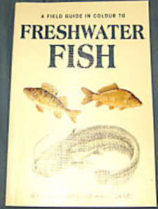 A FIELD GUIDE IN COLOUR TO FRESHWATER FISH