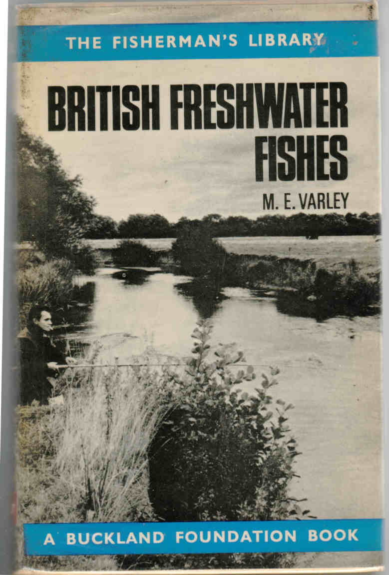 The Fisherman's Library BRITISH FRESHWATER FISHES by M.E.Varley.
