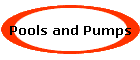 Pools and Pumps