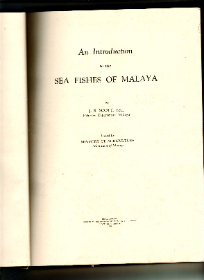 An Introduction to the Sea Fishes of Malaya by J.S.Scott B.Sc